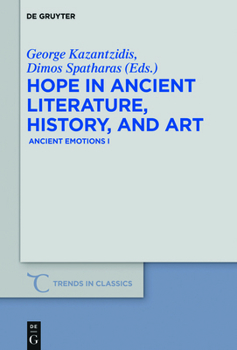 Paperback Hope in Ancient Literature, History, and Art: Ancient Emotions I Book