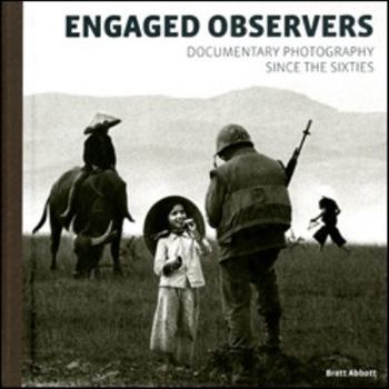 Hardcover Engaged Observers: Documentary Photography Since the Sixties Book