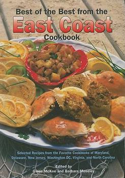 Paperback Best of the Best from the East Coast Cookbook: Selected Recipes from the Favorite Cookbooks of Maryland, Delaware, New Jersey, Washington DC, Virginia Book