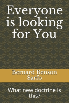 Paperback Everyone is looking for You: What new doctrine is this? Book