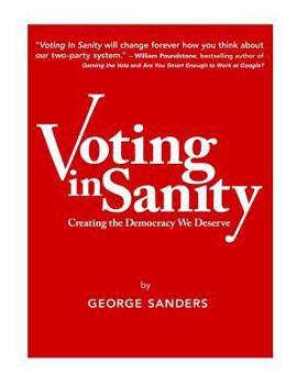 Paperback Voting In Sanity: Creating the Democracy We Deserve Book