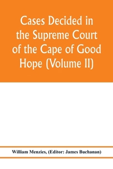 Paperback Cases decided in the Supreme Court of the Cape of Good Hope (Volume II) Book