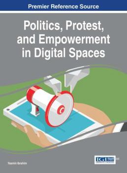 Hardcover Politics, Protest, and Empowerment in Digital Spaces Book