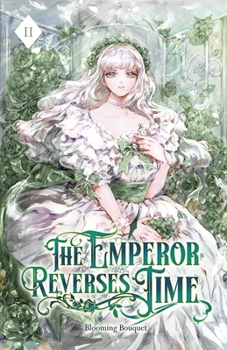 The Emperor Reverses Time: Volume II (Light Novel)
