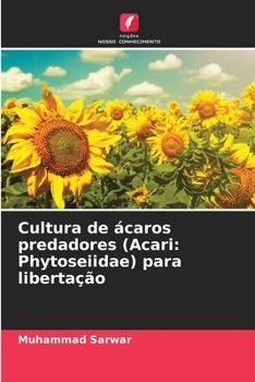 Cultura de ácaros predadores (Acari: Phytoseiidae) para libertação (Portuguese Edition)