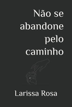 Paperback Não se abandone pelo caminho [Portuguese] Book