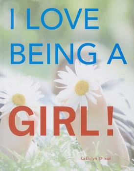 Hardcover I Love Being a Girl! Book