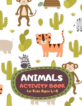 Animals Activity Book for Kids Ages 4-8: Jungle Theme A Fun Kid Workbook Game for Learning, Coloring, Mazes, Sudoku and More! Best Holiday and Birthday Gift Idea