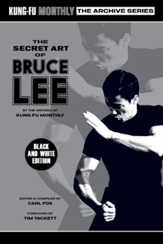 Paperback The Secret Art of Bruce Lee (Kung-Fu Monthly Archive Series 2022 Re-Issue) Mono Book