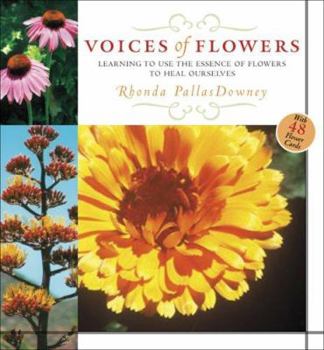 Paperback Voices of Flowers: Learning to Use the Essence of Flowers to Heal Ourselves Book