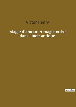 Paperback Magie d'amour et magie noire dans l'Inde antique [French] Book