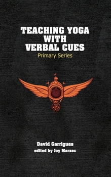 Paperback Teaching Yoga with Verbal Cues: Primary Series Book