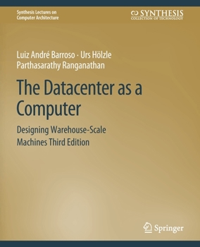 Paperback The Datacenter as a Computer: Designing Warehouse-Scale Machines, Third Edition Book