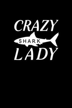 Paperback Crazy Shark Lady: Blank Lined Journal Notebook, 6" x 9", shark journal, shark notebook, Ruled, Writing Book, Notebook for shark lovers, Book