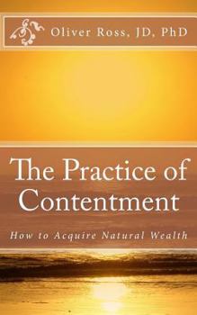 Paperback The Practice of Contentment: How to Acquire Natural Wealth Book