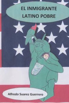 Paperback El Inmigrante Latino Pobre [Spanish] Book