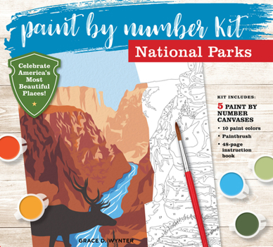 Paperback Paint by Number Kit National Parks: Capture America's Most Beautiful Places! Kit Includes: 5 Paint by Number Canvases, 10 Paint Colors, Paintbrush, 48 Book