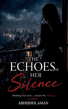 Paperback The Echoes of Her Silence: Nothing Was Real Except ...the Damage Book