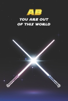 Ab You Are Out Of This World: Unique Personalised Full Lined Sci-Fi Journal Diary Notebook Gift For A Boy Called Ab - 100 Pages - Perfect for Boys & ... Journal For Home, School College Or Work.