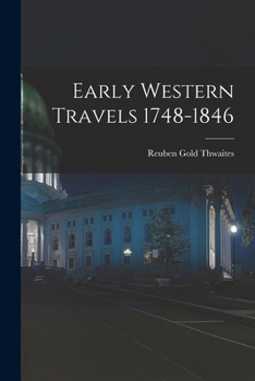 Paperback Early Western Travels 1748-1846 Book
