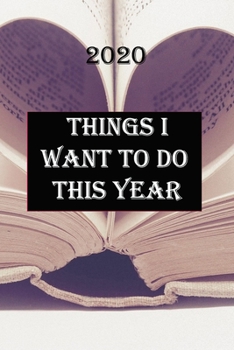 Paperback Things I Want to Do This Year: Lined Notebook / Journal Gift, 100 Pages, 6x9, Soft Cover, Matte Finish Inspirational Quotes Journal, Notebook, Diary, Book