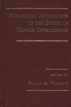 Hardcover Biological Approaches to the Study of Human Intelligence Book