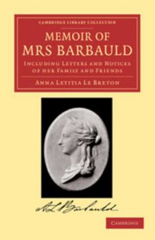 Memoir of Mrs. Barbauld, Including Letters and Notices of Her Family and Friends - Primary Source Edition