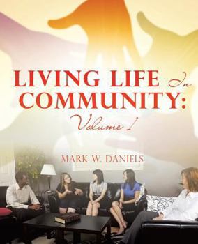Paperback Living Life in Community: Volume 1 Book