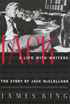 Hardcover Jack: A Life with Writers: The Story of Jack McClelland Book