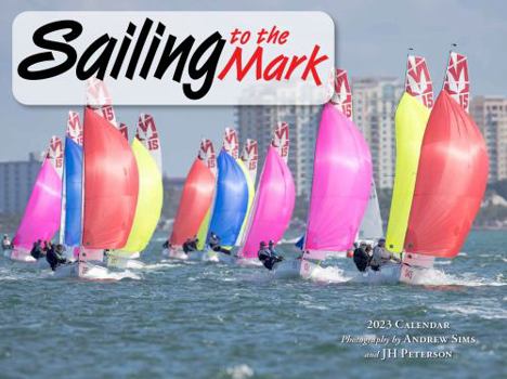 Calendar Sailing to the Mark 2023 Calendar Book