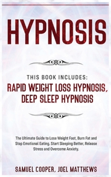 Hardcover Hypnosis: This Book Includes: Deep Sleep Hypnosis, Rapid Weight Loss Hypnosis Book