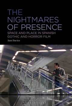 Hardcover The Nightmares of Presence: Space and Place in Spanish Gothic and Horror Film Book