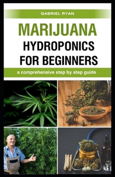 Paperback marijuana hydroponics for beginners: a comprehensive step by step guide Book