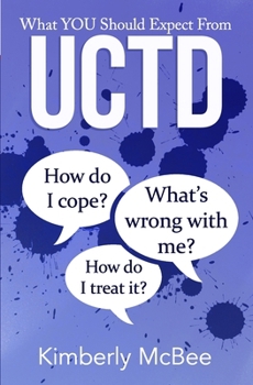 Paperback What You Should Expect From UCTD: Learning to Live with Undifferentiated Connective Tissue Disease Book