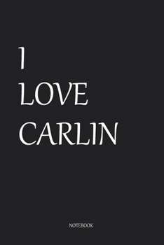 I love carlin: Gog Notebook Journal For gift or Writing , Lined Composition Notebook For 110 Pages (6x9) inchs  ... quote lined notebook Series (legal ruled)