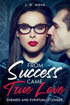 Paperback From Success Came True Love: Enemies and Eventually Lovers Book