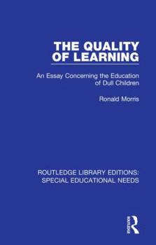 Hardcover The Quality of Learning: An Essay Concerning the Education of Dull Children Book