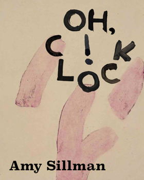 Paperback Amy Sillman: Oh, Clock! Book