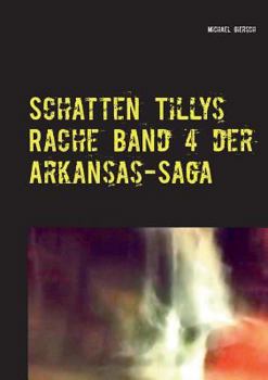 Paperback Schatten Tillys Rache: Band 4 der Arkansas-Saga [German] Book