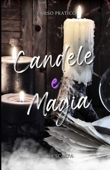 Paperback Candele e Magia: Corso Pratico [Italian] Book