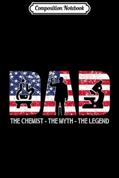 Paperback Composition Notebook: Father gift Dad the Chemist the myth the legend Journal/Notebook Blank Lined Ruled 6x9 100 Pages Book