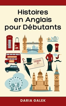 Histoires en Anglais pour Débutants (French Edition)