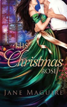 His Christmas Rose: The Rockliffe Dynasty Book 4 - Book #4 of the Rockliffe Dynasty
