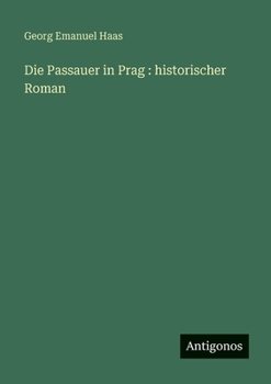 Die Passauer in Prag: historischer Roman