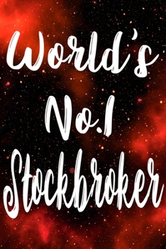 Paperback Worlds No.1 Stockbroker: The perfect gift for the professional in your life - Funny 119 page lined journal! Book