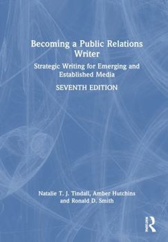 Hardcover Becoming a Public Relations Writer: Strategic Writing for Emerging and Established Media Book