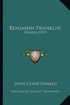 Paperback Benjamin Franklin: Printer (1917) Book