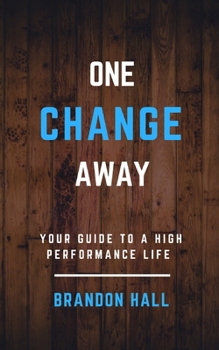 Paperback One Change Away: Your Guide to a High Performance Life Book