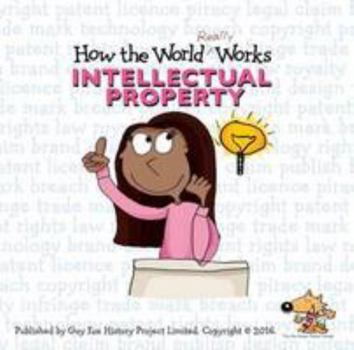 Paperback How the World Really Works: Intellectual Property Book