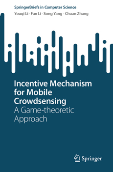 Paperback Incentive Mechanism for Mobile Crowdsensing: A Game-Theoretic Approach Book